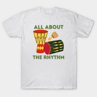 Djembe Player, All About the Rhythm T-Shirt